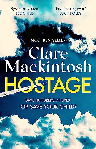 Hostage: The emotional 'what would you do?' thriller from the Sunday Times bestseller von Sphere